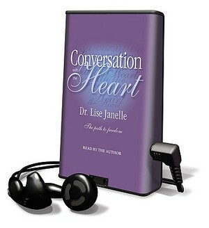 Conversation with the Heart: The Path to Extreme Freedom by Lise Janelle