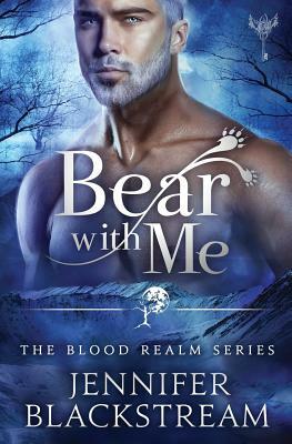 Bear With Me by Jennifer Blackstream