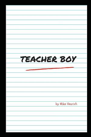 Teacher Boy by Mike Henrich