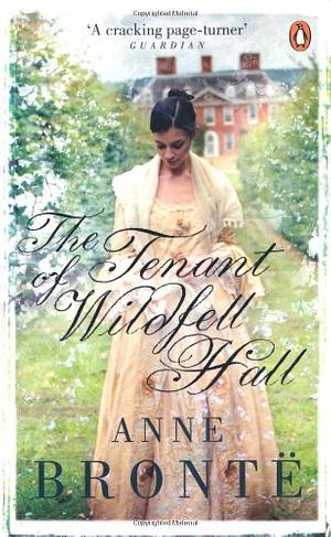 The Tenant Of Wildfell Hall by Anne Brontë