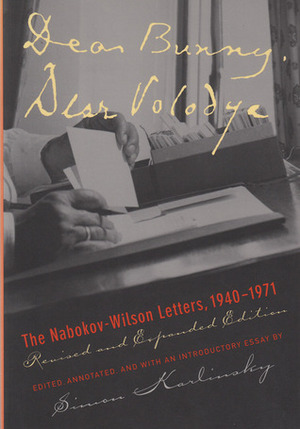 Dear Bunny, Dear Volodya: The Nabokov-Wilson Letters, 1940-1971 by Edmund Wilson, Simon Karlinsky