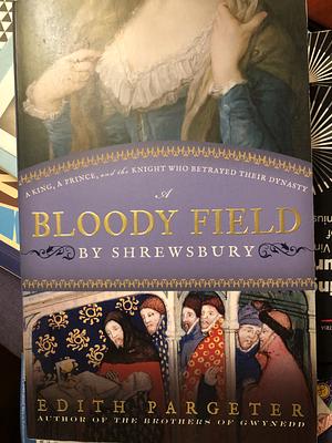 A Bloody Field by Shrewsbury by Edith Pargeter