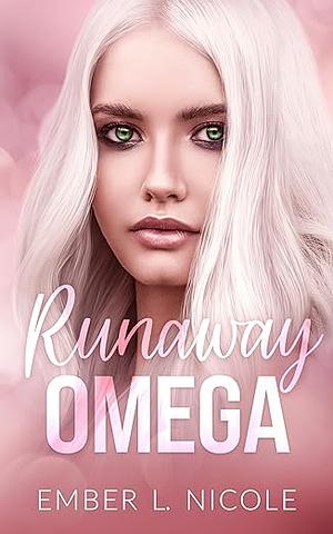 Runaway Omega by Ember Nicole