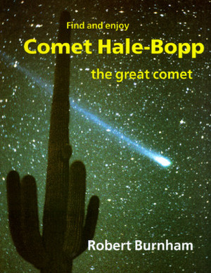 Comet Hale-Bopp: Find and Enjoy the Great Comet by Robert Burnham