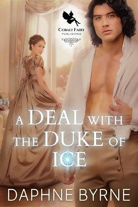 A Deal with the Duke of Ice: A Historical Regency Romance Novel by Daphne Byrne