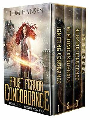 The Frost Fervor Concordance Books 1 - 3 + Bonus Novella: Igniting Vengeance, Flaming Vengeance, Blazing Vengeance, Kindling Vengeance by Tom Hansen