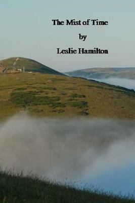 The Mist of Time by Leslie Hamilton