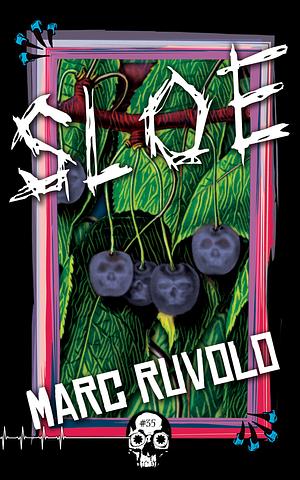 Sloe by Marc Ruvolo