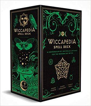 The Wiccapedia Spell Deck: A Compendium of 100 SpellsRituals for the Modern-Day Witch by Shawn Robbins, Charity Bedell, Leanna Greenaway
