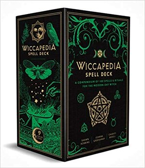 The Wiccapedia Spell Deck: A Compendium of 100 SpellsRituals for the Modern-Day Witch by Leanna Greenaway, Charity Bedell, Shawn Robbins