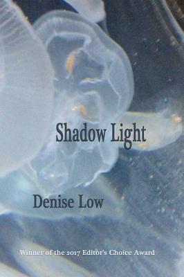 Shadow Light by Denise Low