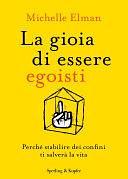 La gioia di essere egoisti by Michelle Elman