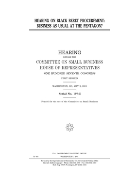 Hearing on black beret procurement: business as usual at the Pentagon? by United States House of Representatives, United Stat Congress, Committee on Small Business (house)