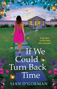 If We Could Turn Back Time by Sian O'Gorman