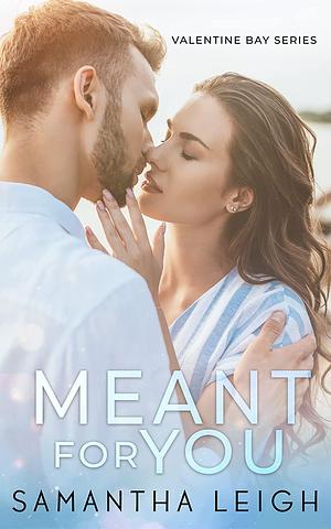 Meant For You by Samantha Leigh