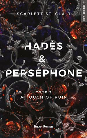 Hadès et Persephone - Tome 02 : A touch of ruin by Robyn Stella Bligh, Scarlett St. Clair, Scarlett St. Clair
