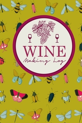 Wine Making Log by Rogue Plus Publishing