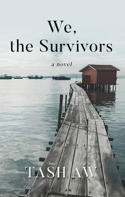 We, the Survivors by Tash Aw