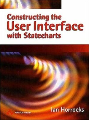 Constructing the User Interface with Statecharts by Ian Horrocks