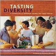 Tasting Diversity: A Celebration of Immigrant Women and Their Cooking by Rosemary Brown, Rosemary C. Brown