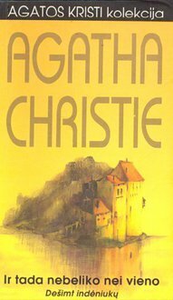 Ir tada nebeliko nei vieno: Dešimt indėniukų by Agatha Christie