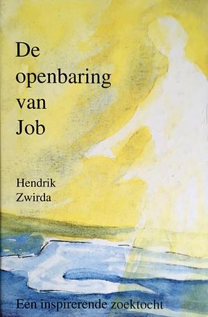 De openbaring van Job: een inspirerende zoektocht by Hendrik Zwirda