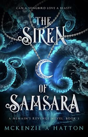 The Siren of Samsara: A Nemain's Revenge Novel Book 2 by McKenzie Hatton