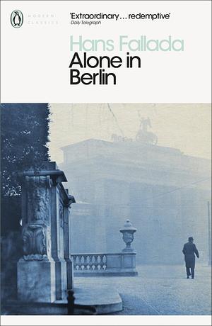 Alone in Berlin by Hans Fallada, Geoff Wilkes