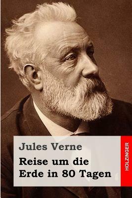 Reise um die Erde in 80 Tagen by Jules Verne