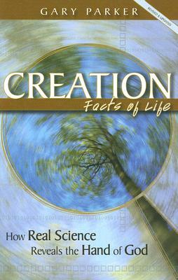 Creation Facts of Life by Gary Parker