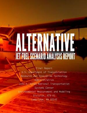 Alternative Jet Fuel Scenario Analysis Report by U. S. Department of Transportation