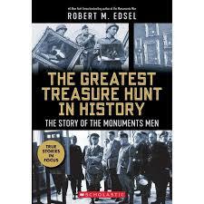 The Greatest Treasure Hunt in History: The Story of the Monuments Men (Scholastic Focus) by Robert M. Edsel