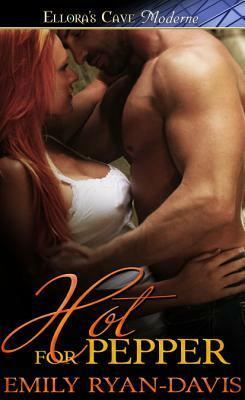 Hot for Pepper by Emily Ryan-Davis