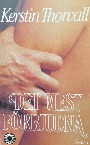 Det mest förbjudna by Kerstin Thorvall