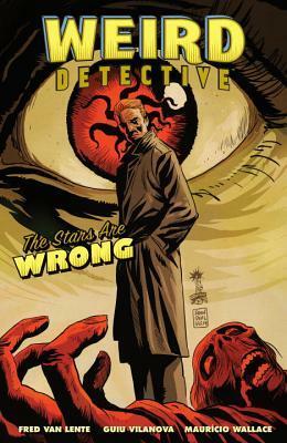 Weird Detective: The Stars Are Wrong by Guiu Villanova, Various, Mauricio Wallace, Josan Gonzalez, Guiu Vilanova, Fred Van Lente