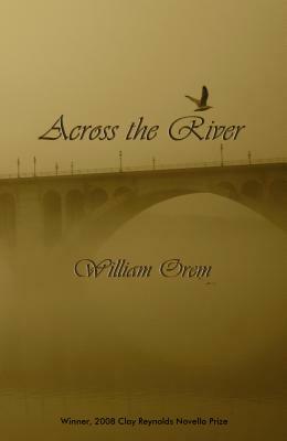 Across the River by William Orem