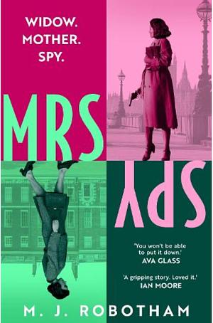 Mrs Spy by M J Robotham