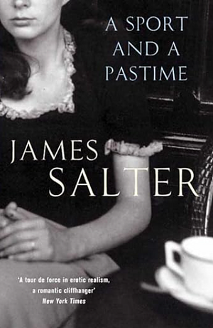 A Sport And A Pastime by James Salter