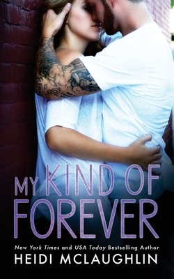 My Kind of Forever by Heidi McLaughlin