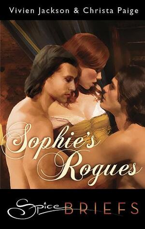 Sophie's Rogues by Vivien Jackson, Christa Page