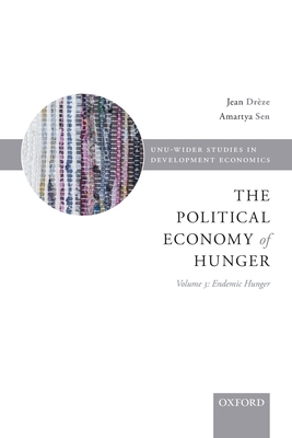 Political Economy of Hunger Volume 3: Endemic Hunger by Amartya Sen