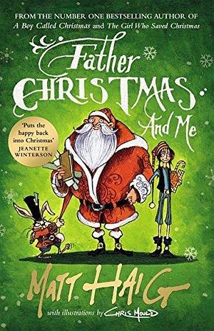 Father Christmas and Me: Haig Matt by Chris Mould, Matt Haig