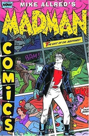 The Complete Madman Comics: The Exit of Dr. Boiffard. Volume three by Mike Allred, Dark Horse Comics, O. M. Allred, Laura Allred