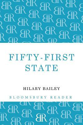 Fifty-First State by Hilary Bailey
