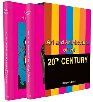 Art and Architecture of the 20th Century by Dorothea Eimert
