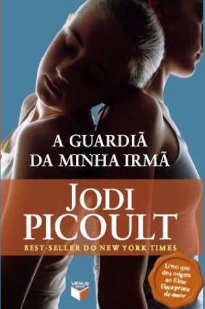 A Guardiã da Minha Irmã by Jodi Picoult