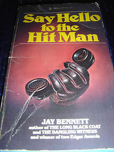 Say Hello to the Hit Man by Jay Bennett