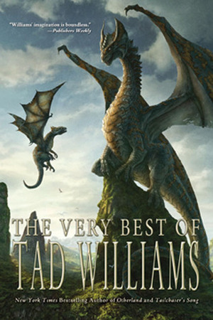 The Very Best of Tad Williams by Tad Williams