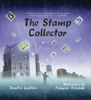 The Stamp Collector by Jennifer Lanthier