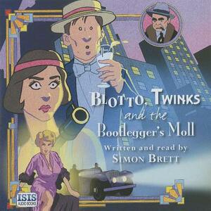 Blotto, Twinks and the Bootlegger's Moll by Simon Brett
